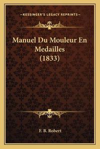 Cover image for Manuel Du Mouleur En Medailles (1833)