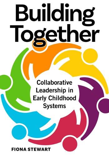 Cover image for Building Together: Collaborative Leadership in Early Childhood Systems