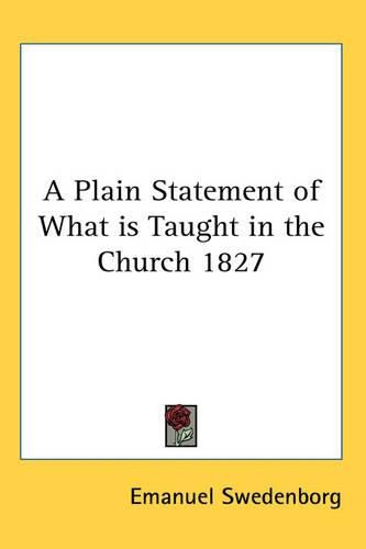 Cover image for A Plain Statement of What is Taught in the Church 1827