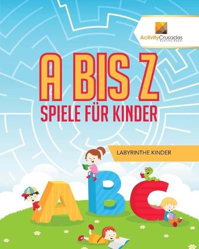 A Bis Z Spiele Fur Kinder: Labyrinthe Kinder