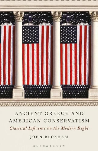 Cover image for Ancient Greece and American Conservatism: Classical Influence on the Modern Right