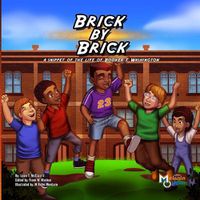 Cover image for Brick by Brick: A Snippet of the Life of Booker T. Washington