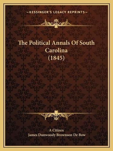 The Political Annals of South Carolina (1845)