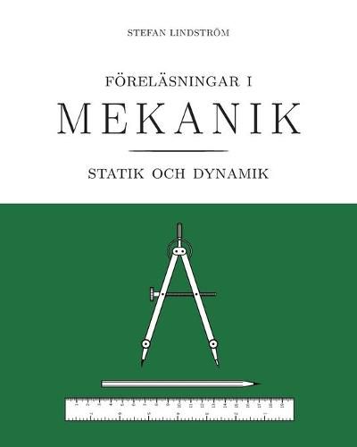 Cover image for Foerelasningar i mekanik: statik och dynamik