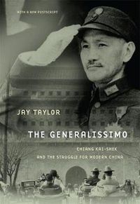 Cover image for The Generalissimo: Chiang Kai-shek and the Struggle for Modern China