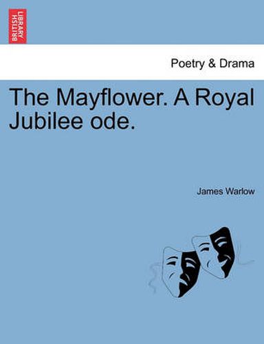 Cover image for The Mayflower. a Royal Jubilee Ode.