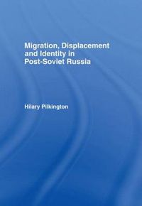 Cover image for Migration, Displacement and Identity in Post-Soviet Russia