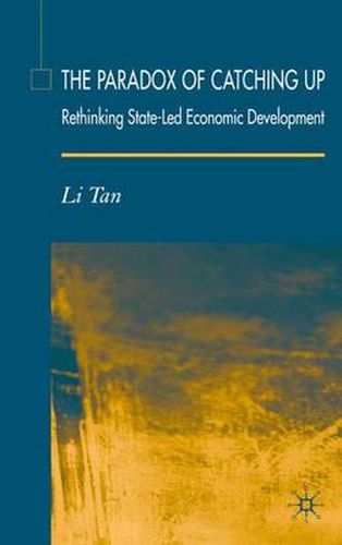 Cover image for The Paradox of Catching Up: Rethinking State-Led Economic Development