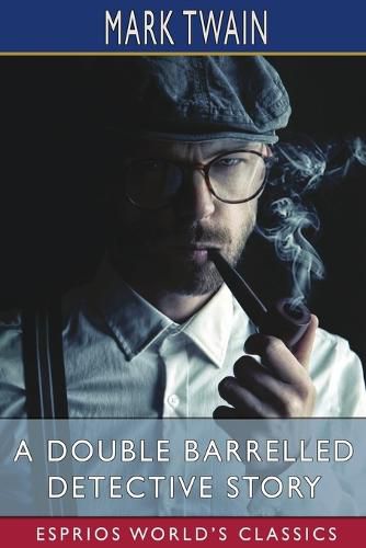 Cover image for A Double Barrelled Detective Story (Esprios Classics)