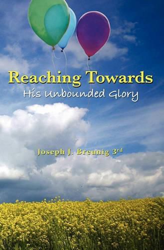 Cover image for Reaching Towards His Unbounded Glory