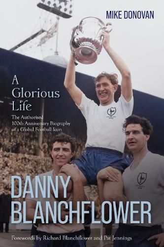 Cover image for Danny Blanchflower, a Glorious Life