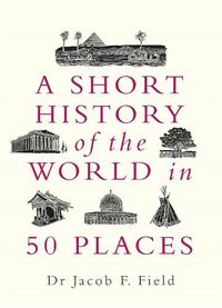 Cover image for A Short History of the World in 50 Places