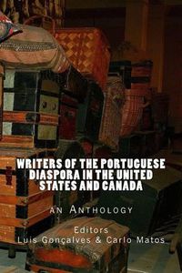 Cover image for Writers of the Portuguese Diaspora in the United States and Canada: An Anthology