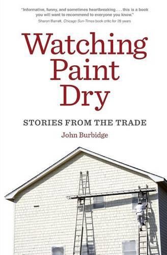 Cover image for Watching Paint Dry: Stories from the Trade