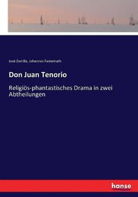 Cover image for Don Juan Tenorio: Religioes-phantastisches Drama in zwei Abtheilungen