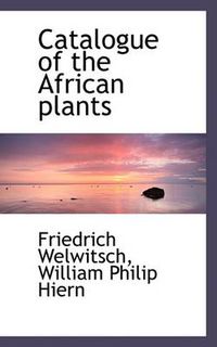 Cover image for Catalogue of the African Plants