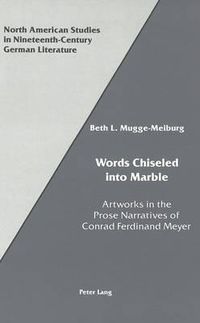 Cover image for Words Chiseled into Marble: Artworks in the Prose Narratives of Conrad Ferdinand Meyer