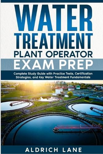 Cover image for Water Treatment Plant Operator Exam Prep
