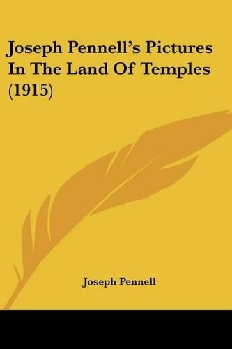 Joseph Pennell's Pictures in the Land of Temples (1915)