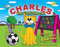 Cover image for Charles The Counting Cat:: A Laugh & Learn Adventure!