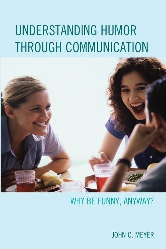 Cover image for Understanding Humor through Communication: Why Be Funny, Anyway?