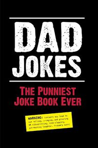 Cover image for Dad Jokes: The Punniest Joke Book Ever