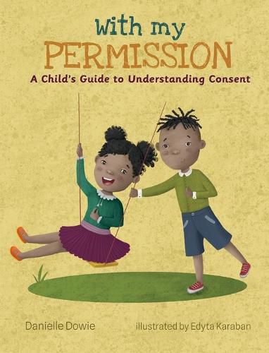 Cover image for With My Permission: A Child's Guide to Understanding Consent