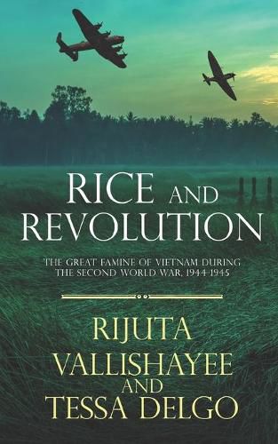 Cover image for Rice and Revolution: The Great Famine of Vietnam during the Second World War, 1944-1945