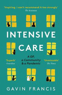 Cover image for Intensive Care: A GP, a Community & a Pandemic