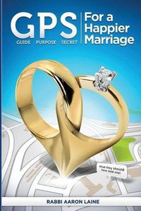 Cover image for GPS For a Happier Marriage: Marriage techniques that work