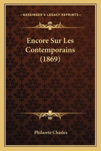 Encore Sur Les Contemporains (1869)