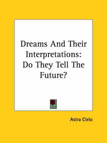 Cover image for Dreams and Their Interpretations: Do They Tell the Future?