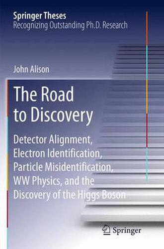 The Road to Discovery: Detector Alignment, Electron Identification, Particle Misidentification, WW Physics, and the Discovery of the Higgs Boson