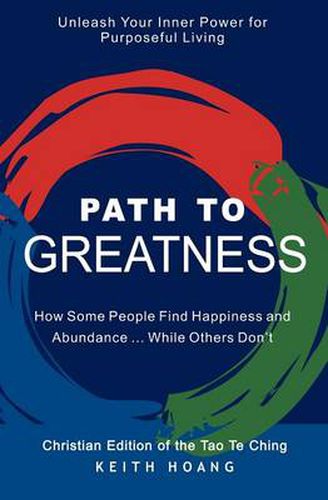 Cover image for Path To Greatness: The Christian Edition of the Tao Te Ching