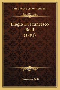 Cover image for Elogio Di Francesco Redi (1781)