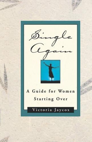 Cover image for Single Again: A Guide for Women Starting Over