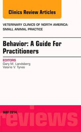 Cover image for Behavior: A Guide For Practitioners, An Issue of Veterinary Clinics of North America: Small Animal Practice