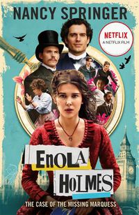 Cover image for Enola Holmes: The Case of the Missing Marquess: Now a Netflix film, starring Millie Bobby Brown