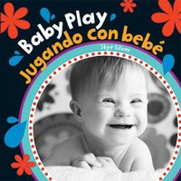 Cover image for Baby Play / Jugando Con Bebe (English and Spanish Edition)