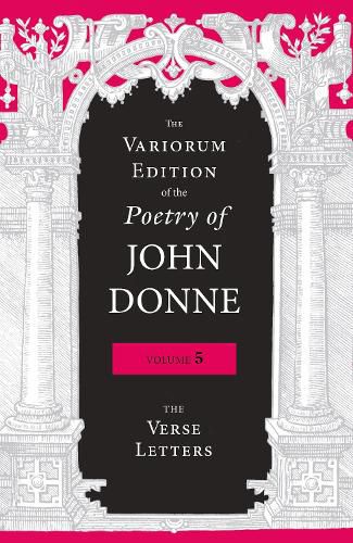 Cover image for The Variorum Edition of the Poetry of John Donne, Volume 5: The Verse Letters