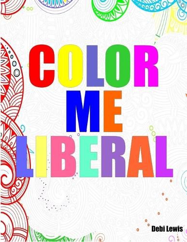 Cover image for Color Me Liberal