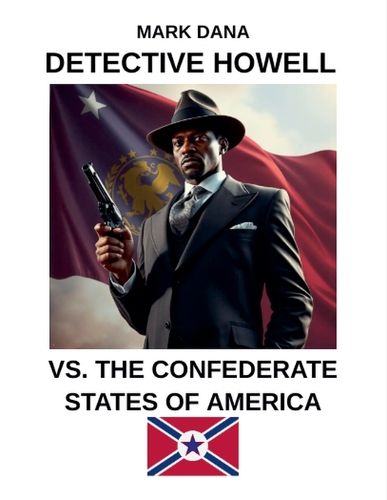 Cover image for Detective Howell Vs. The Confederate States of America