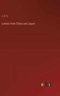 Cover image for Letters from China and Japan