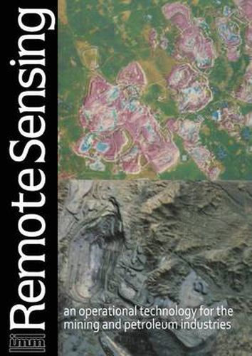 Cover image for Remote sensing: an operational technology for the mining and petroleum industries