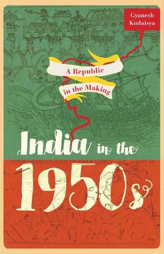 Cover image for A Republic in the Making: India in the 1950s