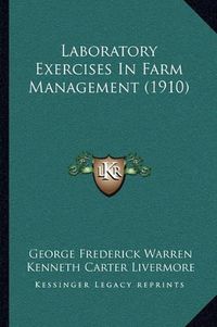 Cover image for Laboratory Exercises in Farm Management (1910)