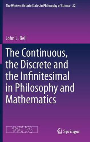 Cover image for The Continuous, the Discrete and the Infinitesimal in Philosophy and Mathematics