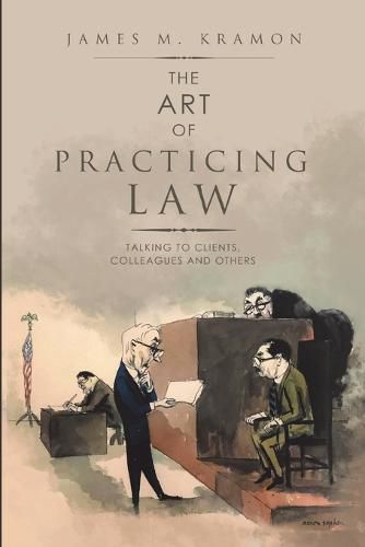 Cover image for The Art of Practicing Law: Talking to Clients, Colleagues and Others