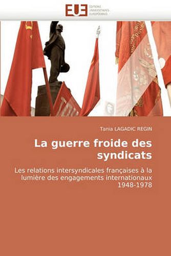 Cover image for La Guerre Froide Des Syndicats