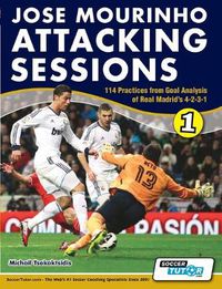 Cover image for Jose Mourinho Attacking Sessions - 114 Practices from Goal Analysis of Real Madrid's 4-2-3-1